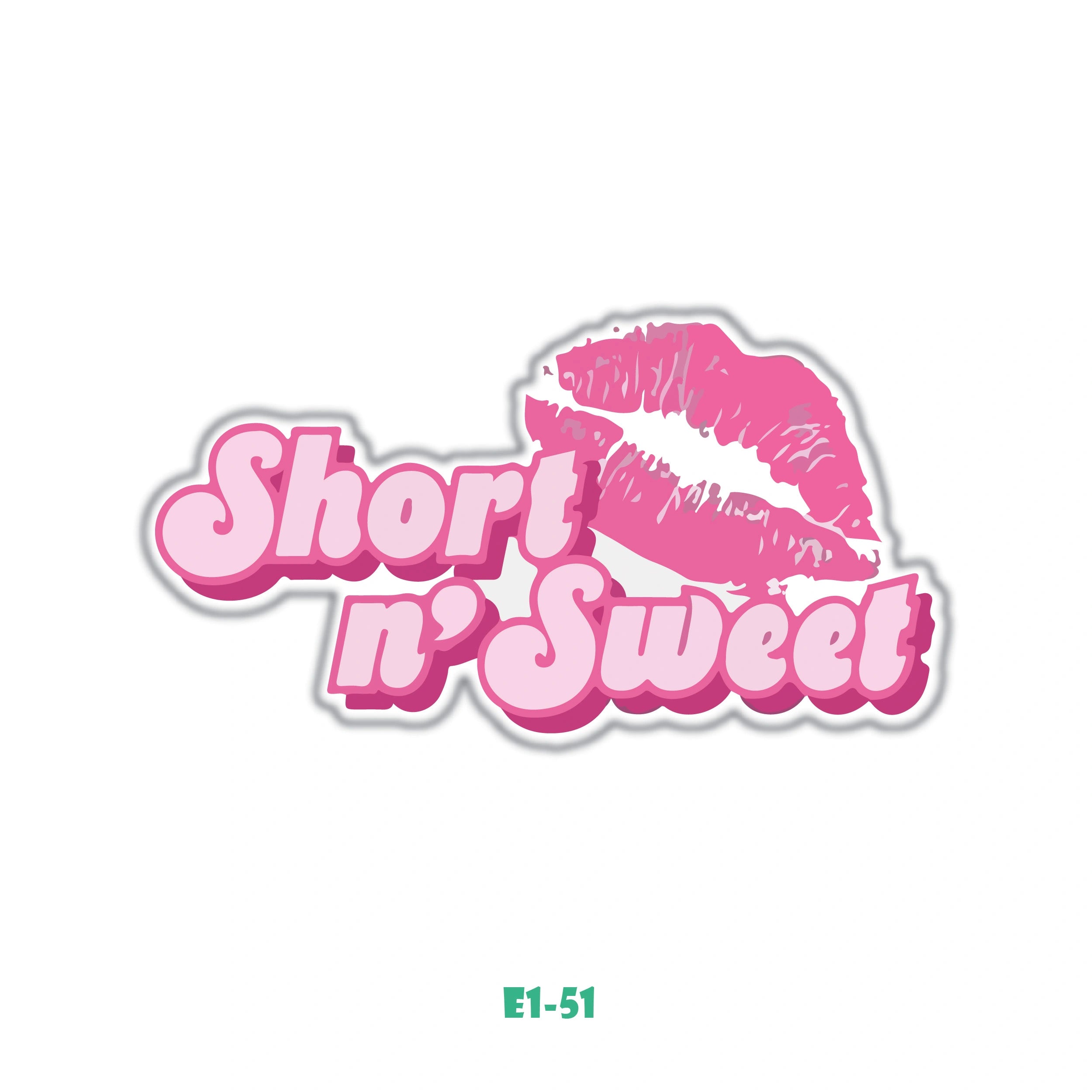 SHORT N' SWEET