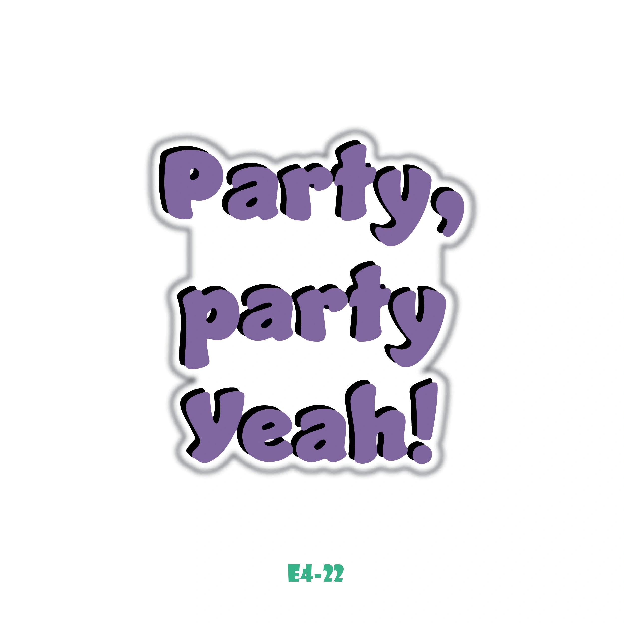 PARTY, PARTY YEAH!